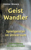 Geistwandler: Spielgeister Im Universum (German Edition)