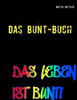 Das Bunt-Buch: Ein Projektbuch (German Edition)