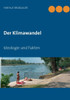 Der Klimawandel: Ideologie Und Fakten (German Edition)