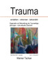 Trauma Verstehen - Erkennen - Behandeln: Diagnostik Und Behandlung Der Traumafolgestörungen - Eine Aktuelle Übersicht (German Edition)