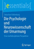 Die Psychologie Und Neurowissenschaft Der Umarmung: Eine Multidisziplinäre Perspektive (Essentials) (German Edition)