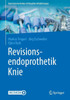 Revisionsendoprothetik Knie (Operationstechniken Orthopädie Unfallchirurgie) (German Edition)