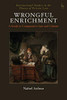 Wrongful Enrichment: A Study in Comparative Law and Culture (International Studies in the Theory of Private Law)