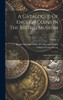 A Catalogue Of English Coins In The British Museum: Anglo-Saxon Series; Volume 1
