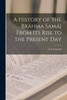 A History Of The Bráhma Samáj From Its Rise To The Present Day
