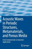Acoustic Waves In Periodic Structures, Metamaterials, And Porous Media: From Fundamentals To Industrial Applications (Topics In Applied Physics)