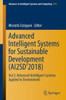 Advanced Intelligent Systems For Sustainable Development (Ai2Sd?2018): Vol 3: Advanced Intelligent Systems Applied To Environment (Advances In Intelligent Systems And Computing, 913)