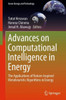 Advances On Computational Intelligence In Energy: The Applications Of Nature-Inspired Metaheuristic Algorithms In Energy (Green Energy And Technology)