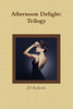 Afternoon Delight: Trilogy