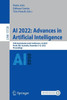 Ai 2022: Advances In Artificial Intelligence: 35Th Australasian Joint Conference, Ai 2022, Perth, Wa, Australia, December 5?8, 2022, Proceedings (Lecture Notes In Computer Science, 13728)