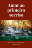 Amor Ao Primeiro Sorriso: Inspirações De Versos (Portuguese Edition)