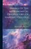 Annals Of The Astronomical Observatory Of Harvard College; Volume 26