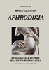 Aphrodisia: Sessualità E Potere Nella Società Moderna E Antica (Italian Edition)