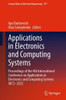 Applications In Electronics And Computing Systems: Proceedings Of The 4Th International Conference On Applications In Electronics And Computing ... Notes In Electrical Engineering, 971)