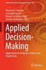 Applied Decision-Making: Applications In Computer Sciences And Engineering (Studies In Systems, Decision And Control, 209)