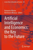Artificial Intelligence And Economics: The Key To The Future (Lecture Notes In Networks And Systems)