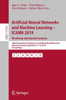 Artificial Neural Networks And Machine Learning ? Icann 2019: Workshop And Special Sessions: 28Th International Conference On Artificial Neural ... (Lecture Notes In Computer Science, 11731)
