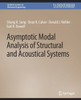 Asymptotic Modal Analysis Of Structural And Acoustical Systems (Synthesis Lectures On Mechanical Engineering)