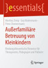 Außerfamiliäre Betreuung Von Kleinkindern: Bindungstheoretische Hinweise Für Therapeuten, Pädagogen Und Pädiater (Essentials) (German Edition)