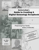 Barbwiredigi's Guide To Creating A Digital Genealogy Scrapbook - 3Rd Edition