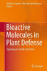 Bioactive Molecules In Plant Defense: Signaling In Growth And Stress