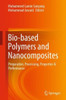 Bio-Based Polymers And Nanocomposites: Preparation, Processing, Properties & Performance