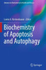 Biochemistry Of Apoptosis And Autophagy (Advances In Biochemistry In Health And Disease)