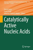 Catalytically Active Nucleic Acids (Advances In Biochemical Engineering/Biotechnology, 170)