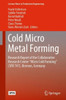 Cold Micro Metal Forming: Research Report Of The Collaborative Research Center ?Micro Cold Forming? (Sfb 747), Bremen, Germany (Lecture Notes In Production Engineering)