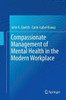 Compassionate Management Of Mental Health In The Modern Workplace