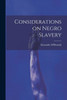 Considerations On Negro Slavery