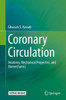 Coronary Circulation: Anatomy, Mechanical Properties, And Biomechanics