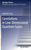 Correlations In Low-Dimensional Quantum Gases (Springer Theses)