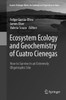 Ecosystem Ecology And Geochemistry Of Cuatro Cienegas: How To Survive In An Extremely Oligotrophic Site (Cuatro Ciénegas Basin: An Endangered Hyperdiverse Oasis)