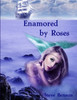 Enamored By Roses