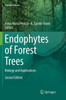 Endophytes Of Forest Trees: Biology And Applications (Forestry Sciences, 86)