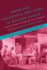 Marriage, Household, And Home In Modern Russia: From Peter The Great To Vladimir Putin (The Bloomsbury History Of Modern Russia Series)