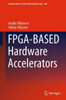 Fpga-Based Hardware Accelerators (Lecture Notes In Electrical Engineering, 566)