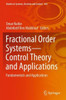 Fractional Order Systems?Control Theory And Applications: Fundamentals And Applications (Studies In Systems, Decision And Control)