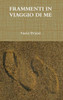Frammenti In Viaggio Di Me (Italian Edition)