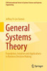 General Systems Theory: Foundation, Intuition And Applications In Business Decision Making (Ifsr International Series In Systems Science And Systems Engineering, 32)