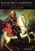 Pleasure And Ambition: The Life, Loves And Wars Of Augustus The Strong