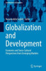 Globalization And Development: Economic And Socio-Cultural Perspectives From Emerging Markets (Contributions To Economics)