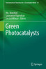 Green Photocatalysts (Environmental Chemistry For A Sustainable World, 34)