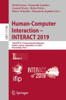 Human-Computer Interaction ? Interact 2019: 17Th Ifip Tc 13 International Conference, Paphos, Cyprus, September 2?6, 2019, Proceedings, Part I ... Applications, Incl. Internet/Web, And Hci)