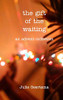 The Gift Of The Waiting