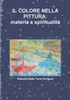 Il Colore Nella Pittura: Materia E Spiritualità (Italian Edition)