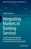 Integrating Markets In Banking Services: A Legal Comparison Between The European Union (Eu) And The Eurasian Economic Union (Eaeu) (Studies In European Economic Law And Regulation, 24)