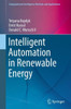 Intelligent Automation In Renewable Energy (Computational Intelligence Methods And Applications)