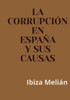 La Corrupción En España Y Sus Causas (Spanish Edition)